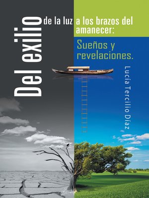cover image of Del Exilio De La Luz a Los Brazos Del Amanecer